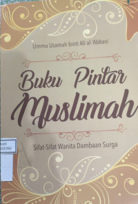 Image of BUKU PINTAR MUSLIMAH: SIFAT-SIFAT WANITA DAMBAAN SURGA