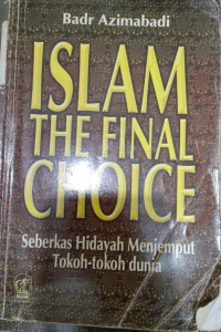 Image of ISLAM THE FINAL CHOICE