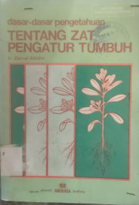Image of DASAR-DASAR PENGETAHUAN TENTANG ZAT PENGATUR TUMBUH