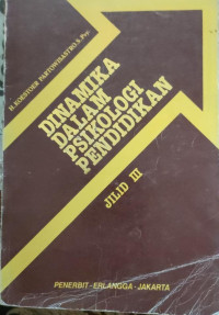 Image of DINAMIKA DALAM PSIKOLOGI PENDIDIKAN JILID III