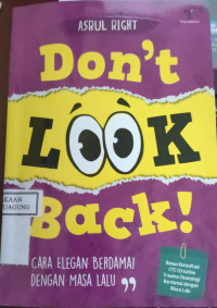 Image of DON'T LOOK BACK! CARA ELEGAN BERDAMAI DENGAN MASA LALU