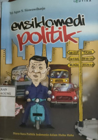 Image of ENSIKLOMEDI POLITIK: HURU-HARA POLITIK INDONESIA DAlAM HUHU HAHA