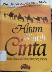 Image of HITAM PUTIH CINTA: REFLEKSI CINTA YANGBTERPUJI DAN YANG TERCINTA
