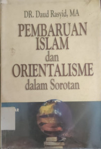 Image of PEMBARUAN ISLAM DAN ORIENTALISME DALAM SOROTAN