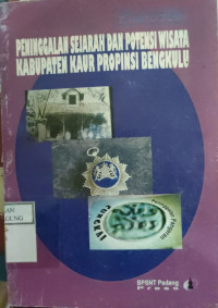 Image of PENINGGALAN SEJARAH DAN POTENSI WISATA KABUPATEN KAUR PROPINSI BENGKULU