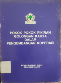 Image of POKOK-POKOK PIKIRAN GOLONGAN KARYA DALAM PENGEMBANGAN KOPERASI