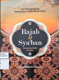 Image of SERI MENGUNGKAP KEUTAMAAN BULAN-BULAN ISLAM: RAJAB & SYA'BAN 
MENGARUNGI RIDHA & PAHALA
