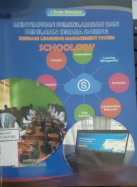 Image of MENYIAPKAN PEMBELAJARAN DAN PENILAIAN SECARA DARING BERBASIS LEARNING MANAGEMENT SYSTEM SCHOOLOGY