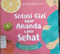 Image of SOLUSI GIZI AGAR ANANDA LAHIR SEHAT