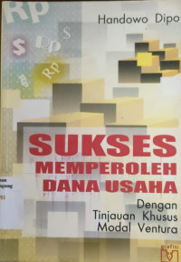 Image of SUKSES MEMPEROLEH DANA USAHA DENGAN TINJAUAN KHUSUS MODAL VENTURA