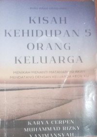 Image of KISAH KEHIDUPAN 5 ORANG KELUARGA