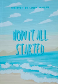 Image of HOW IT ALL STARTED