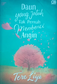 Image of DAUN YANG JATUH TAK PERNAH MEMBENCI ANGIN
