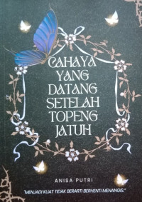 Image of CAHAYA YANG DATANG SETELAH TOPENG JATUH