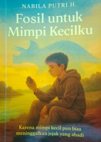 Image of FOSIL UNTUK MIMPI KECILKU
