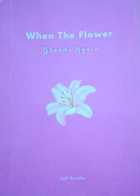 Image of WHEN THE FLOWER BLOOMS AGAIN