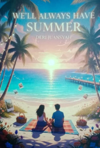 Image of WE'LL ALWAYS HAVE SUMMER