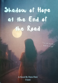 Image of SHADOW OF HOPE AT THE END OF THE ROAD